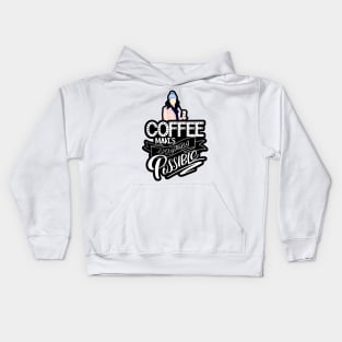 Coffee Makes Everything Possible Kids Hoodie